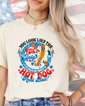 You Look Like The 4th July Makes Me Want A Hot Dog Real Bad-DTF Transfer