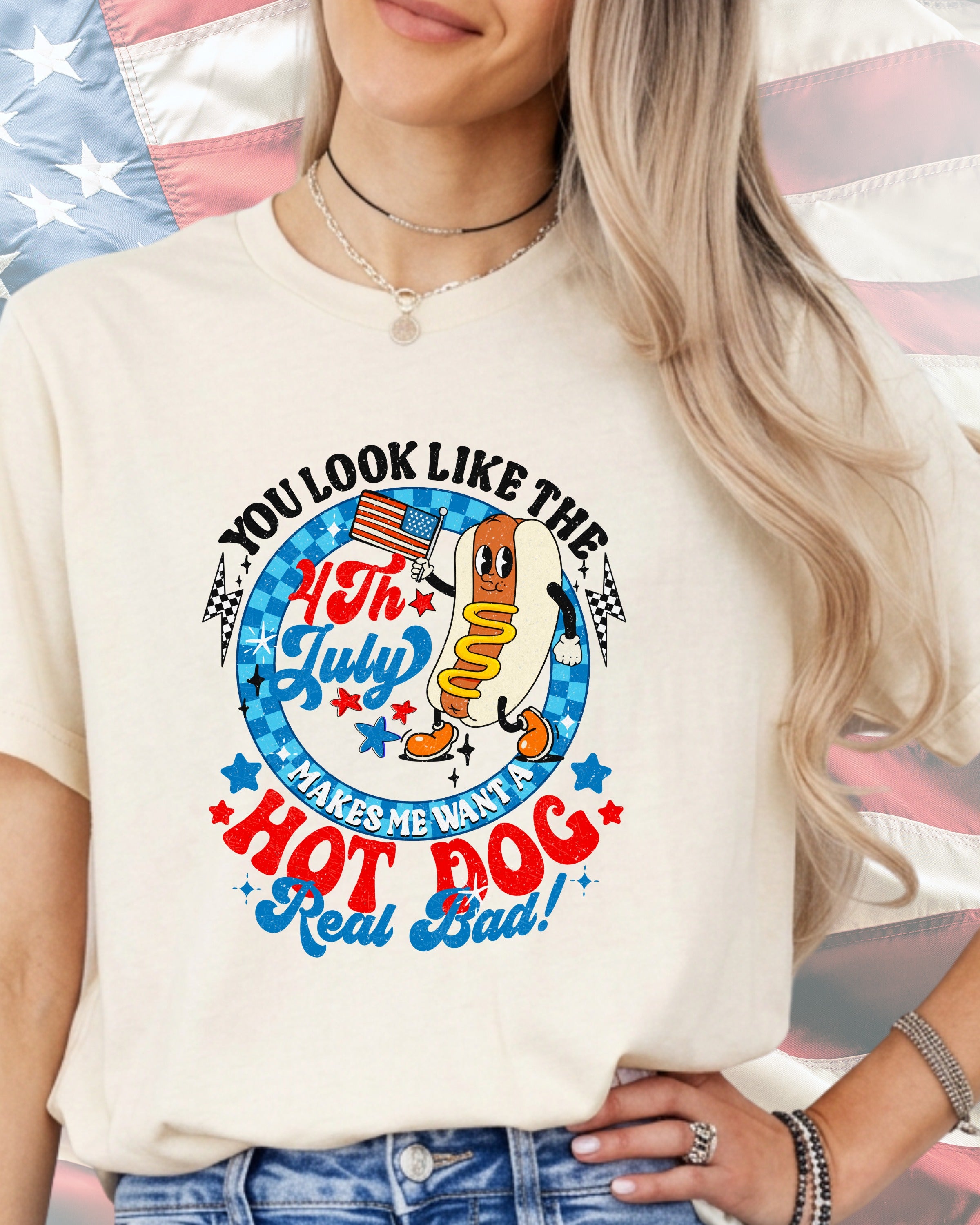 You Look Like The 4th July Makes Me Want A Hot Dog Real Bad-DTF Transfer