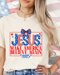 Jesus Make America Believe Again 2025-DTF Transfer